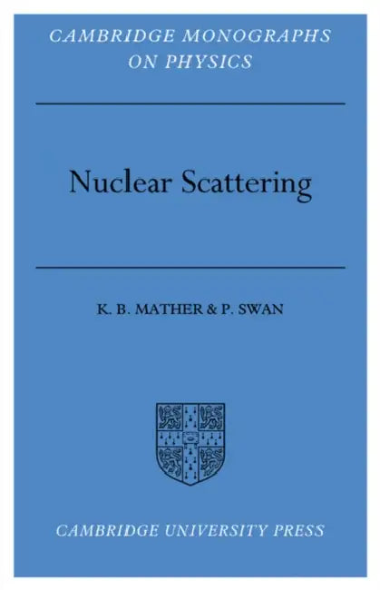 Nuclear Scattering by K. B. Mather, P. Swan