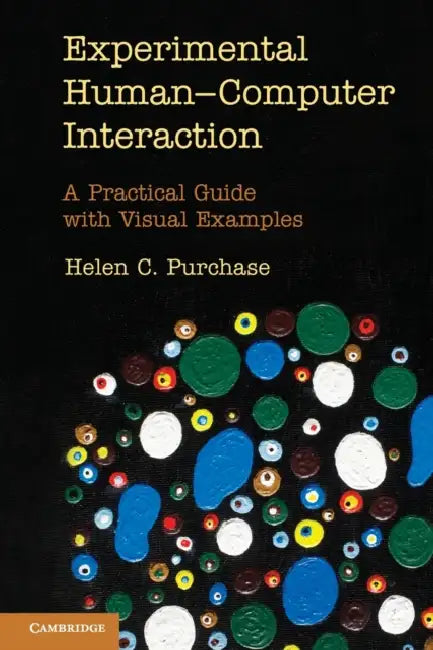 Experimental Human-Computer Interaction by Helen C. Purchase