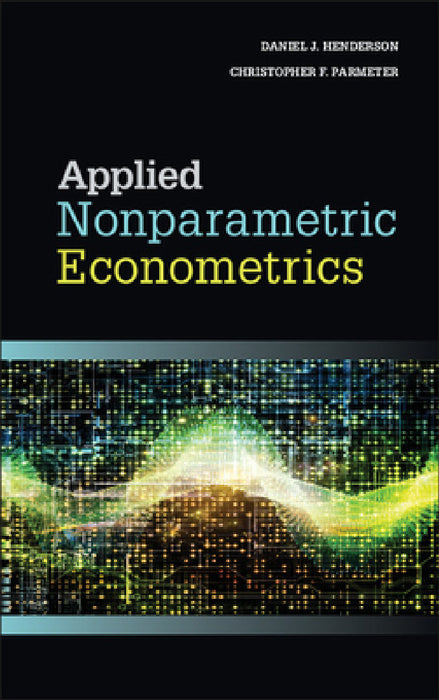 Applied Nonparametric Econometrics by Daniel J. Henderson, Christopher F. Parmeter