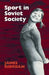 Sport in Soviet Society: Development of Sport and Physical Education in Russia and the USSR by J. Riordan, James Riordan