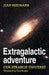 Extragalactie Adventure by Jean Heidmann, J. Heidmann, Maureen Schaerffer