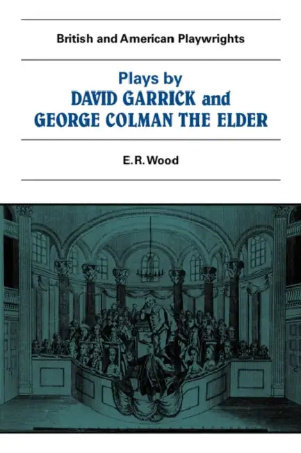Plays by David Garrick and George Colman the Elder by E. R. Wood, Martin Banham, Peter Thomson