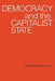 Democracy and the Capitalist State by Graeme Duncan, Graeme Campbell Duncan