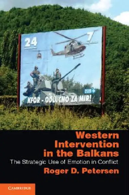 Western Intervention in the Balkans by Roger D. Petersen