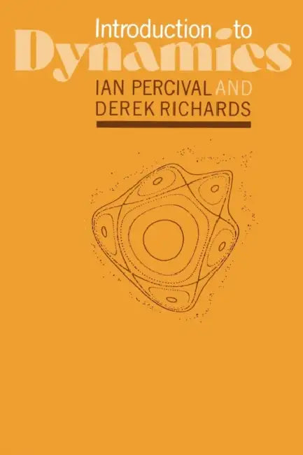 Introduction to Dynamics by Ian C. Percival, Derek Richards, Derek Richards