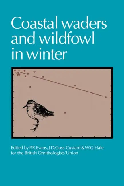 Coastal Waders and Wildfowl in Winter by P. R. Evans, J. D. Goss-Custard, W. G. Hale