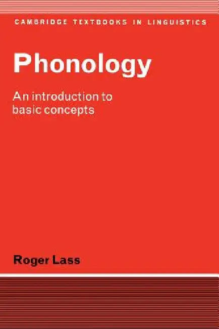 Phonology: An Introduction to Basic Concepts by Roger Lass