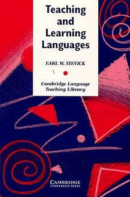 Teaching and Learning Languages by Earl W. Stevick