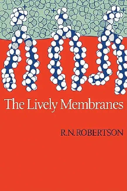 Lively Membranes by R. N. Robertson, Rutherford Robertson