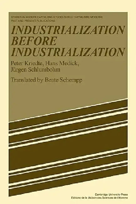 Industiarlization Before Industiarlization by Peter Kriedte, Kriedte, Hans Medick