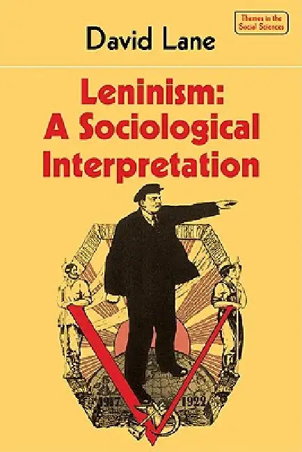 Leninism: A Sociological Interpretation by David Stuart Lane, Jack Goody, Geoffrey Hawthorn