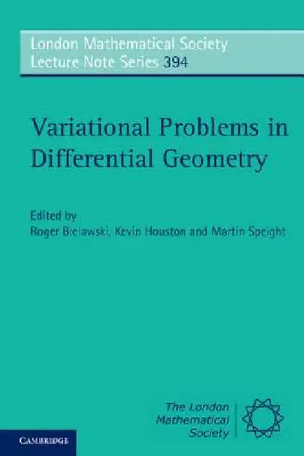 Variational Problems in Differential Geometry by Roger Bielawski, Kevin Houston, Martin Speight