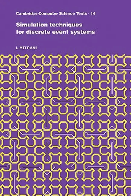 Simulation Techniques for Discrete Event Systems by I. Mitrani