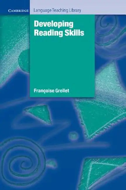 Developing Reading Skills: A Practical Guide to Reading Comprehension Exercises by Frangoise Grellet