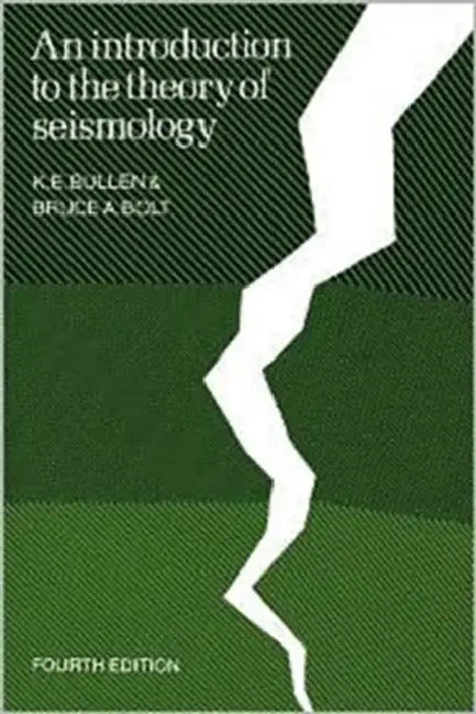 An Introduction to the Theory of Seismology by K. E. Bullen, Bruce A. Bolt