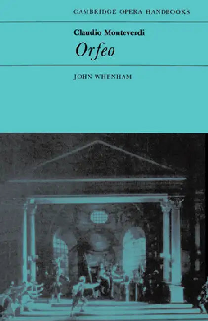 Claudio Monteverdi: Orfeo by John Whenham, John Whenham