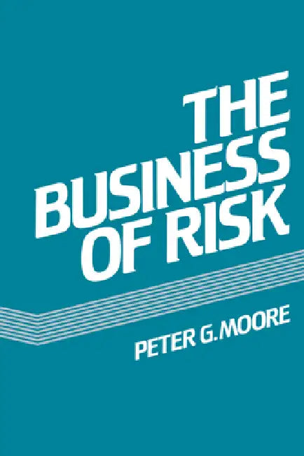 The Business of Risk by P. G. Moore, Peter G. Moore