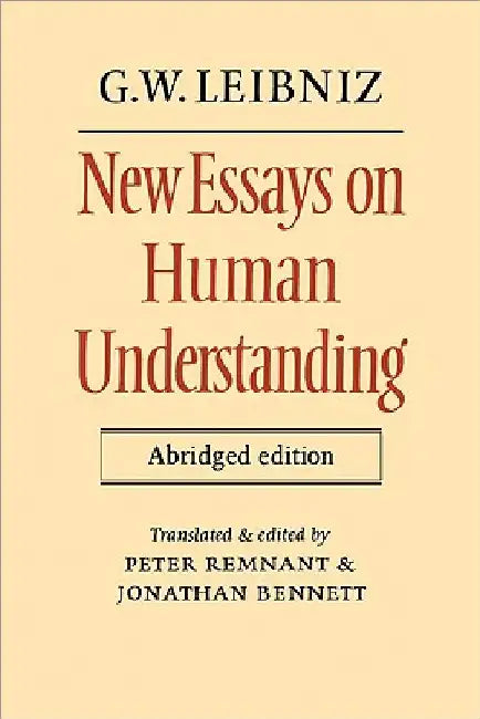New Essays on Human Understanding by Gottfried Wilhelm Leibniz