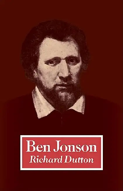 Ben Jonson: To the First Folio by Richard Dutton
