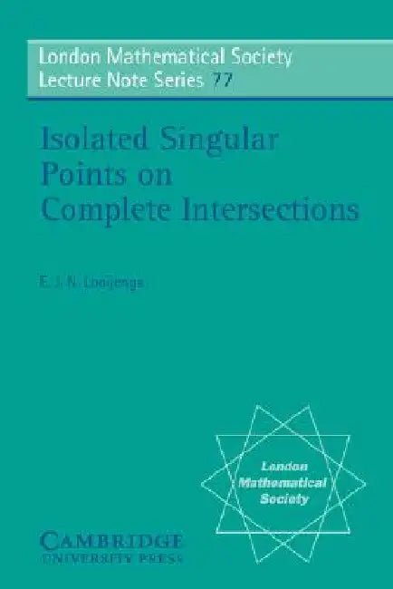 Isolated Singular Points on Complete Intersections by E. Looijenga, N. J. Hitchin