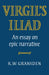Virgil's Iliad: An Essay on Epic Narrative by K. W. Gransden