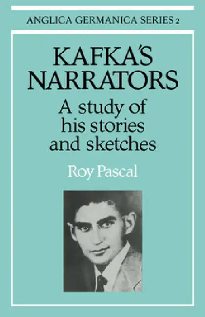 Kafka's Narrators by Roy Pascal, Pascal