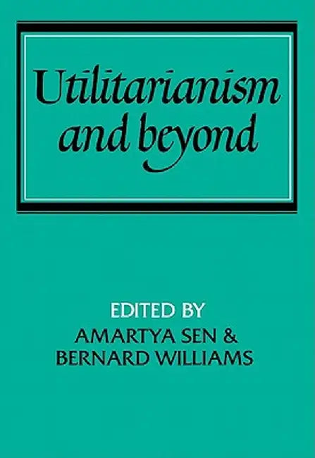 Utilitarianism and Beyond by Amartya Sen