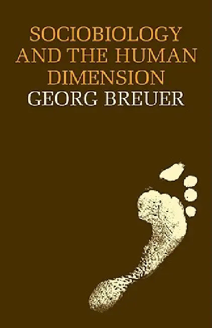 Sociobiology and the Human Dimension by Georg Breuer
