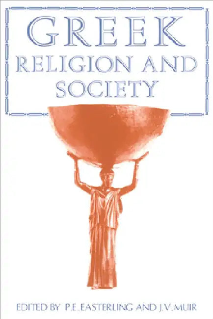 Greek Religion and Society by P. E. Easterling