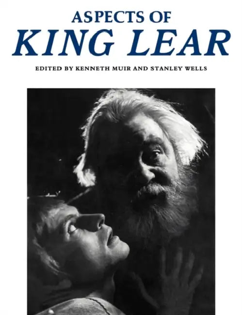 Aspects of King Lear by Kenneth Muir, Stanley W. Wells, Kenneth Muir