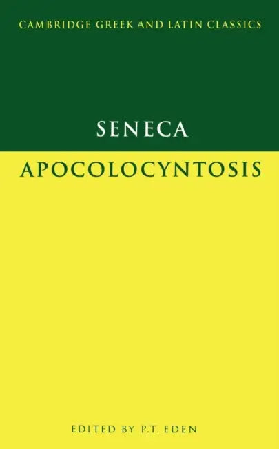 Seneca: Apocolocyntosis by Lucius Annaeus Seneca, Seneca, Seneca Lucius Annaeus