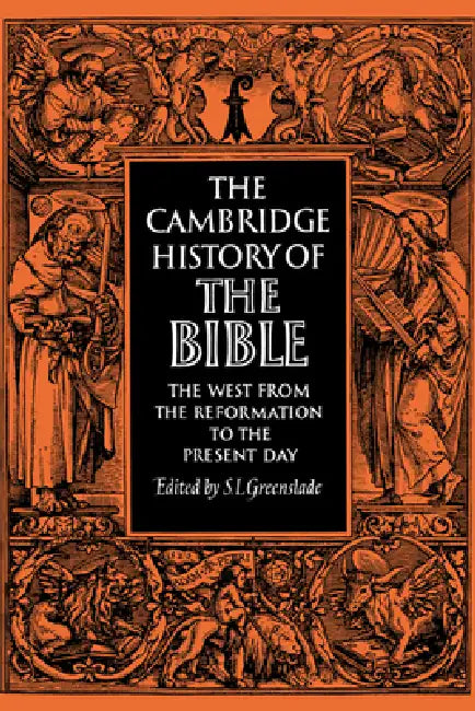 The Cambridge History of the Bible: Volume 3, the West from the Reformation to the Present Day by Cambridge University Press, S. L. Greenslade