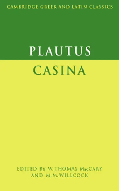 Plautus: Casina by Titus Maccius Plautus, Plautus, W. T. Maccary