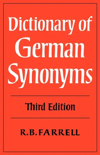 Dictionary of German Synonyms by R. B. Farrell, Farrell R. B.