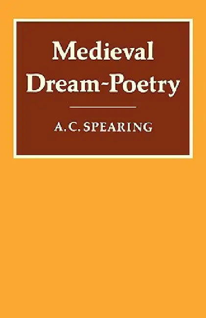 Medieval Dream-Poetry by A. C. Spearing