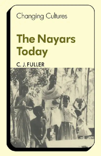The Nayars Today by C. J. Fuller