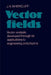 Vector Fields: Vector Analysis Developed Through Its Application to Engineering and Physics by J. A. Shercliff