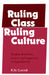 Ruling Class, Ruling Culture by R. W. Connell, Raewyn Connell