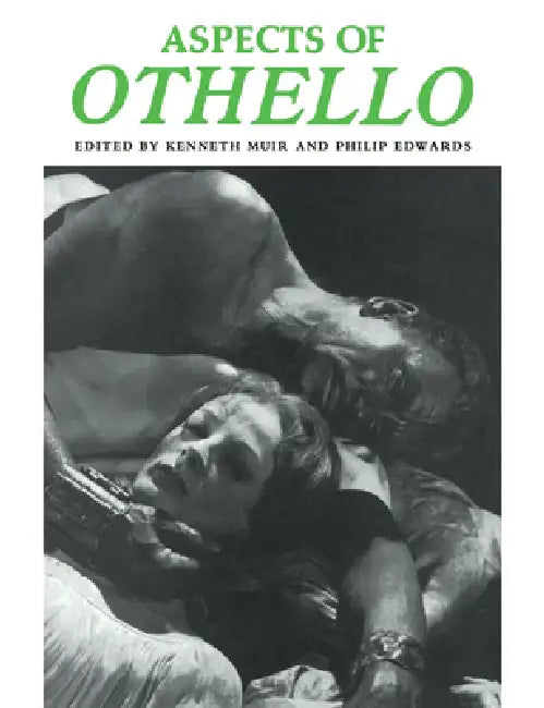 Aspects of Othello by Kenneth Muir, Philip Edwards, Kenneth Muir