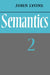 Semantics: Volume 2 by John Lyons