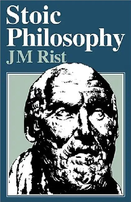 Stoic Philosophy by J. Rist