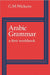 Arabic Grammar: A First Workbook by G. M. Wickens
