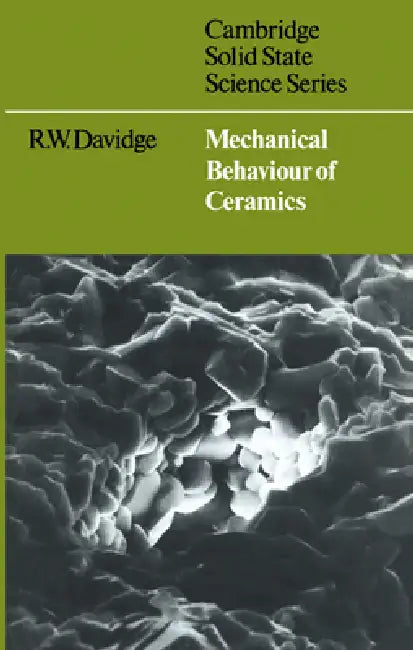 Mechanical Behaviour of Ceramics by R. W. Davidge, Davidge