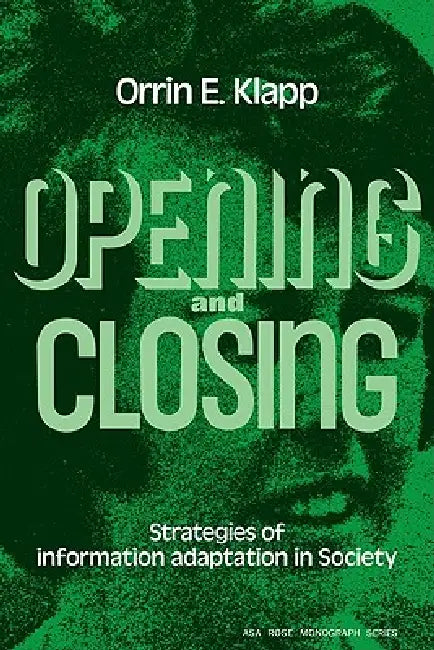 Opening and Closing by Orrin E. Klapp, Klapp, Ernest Q. Campbell