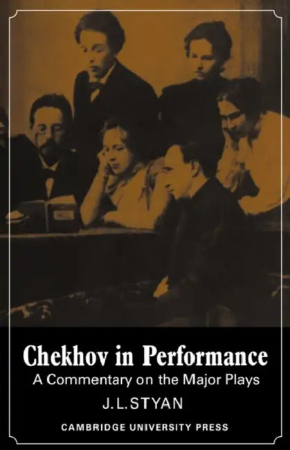 Chekhov in Performance by J. L. Styan, John L. Styan