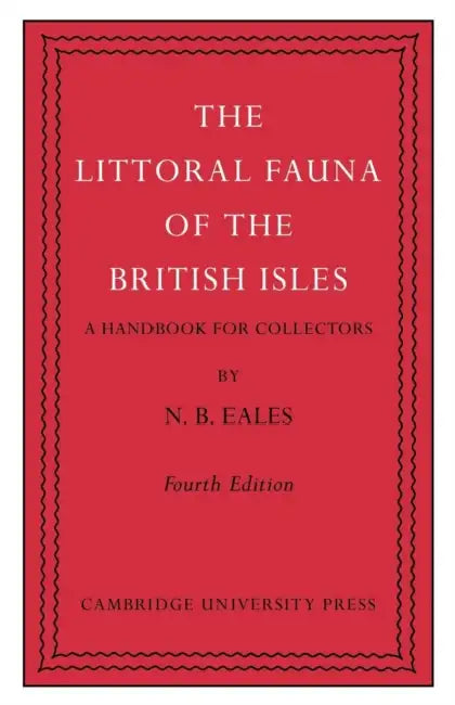The Littoral Fauna of the British Isles: A Handbook for Collectors by N. B. Eales, Stanley Kemp