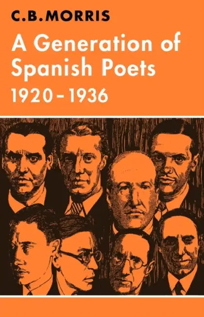 A Generation of Spanish Poets 1920 1936 by C. B. Morris