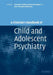 A Clinician's Handbook of Child and Adolescent Psychiatry by Christopher Gillberg, Richard Harrington, Hans-Christoph Steinhausen