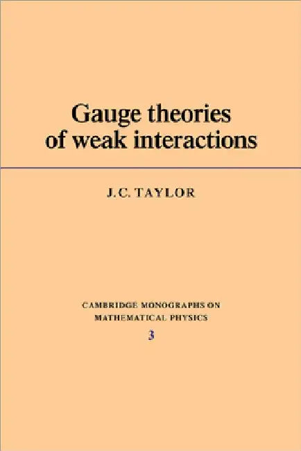 Gauge Theories of Weak Interactions by Taylor