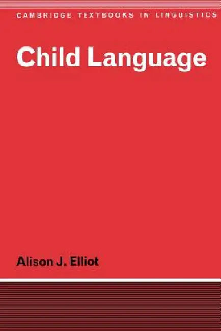 Child Language by Alison J. Elliot
